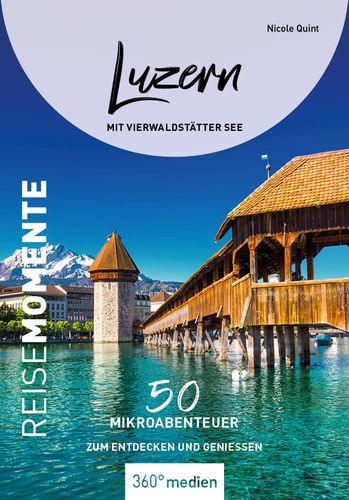 EBOOK - Luzern mit Vierwaldstätter See - ReiseMomente