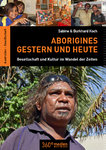 Aborigines - Gestern und Heute Gesellschaft und Kultur im Wandel der Zeiten