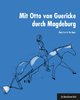 Mit Otto von Guericke durch Magdeburg