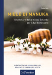 Miele di Manuka - Il tuttofare dalla Nuova Zelanda per il tuo benessere