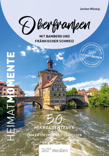 Oberfranken mit Bamberg und Fränkischer Schweiz - HeimatMomente