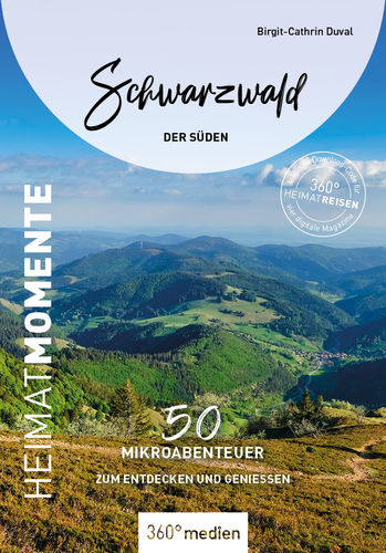 Schwarzwald - Der Süden - HeimatMomente